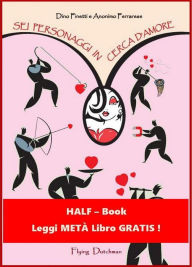 Title: Sei personaggi in cerca d'amore (HALF-Book), Author: Dino Finetti