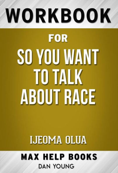 Workbook for So You Want to Talk About Race by Ijeoma Olua