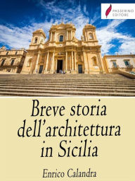 Title: Breve storia dell'architettura in Sicilia, Author: Enrico Calandra