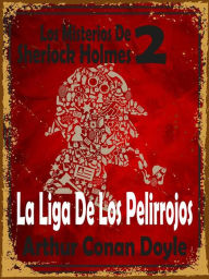 Title: La Liga De Los Pelirrojos: (Los Misterios De Sherlock Holmes 2), Author: Arthur Conan Doyle