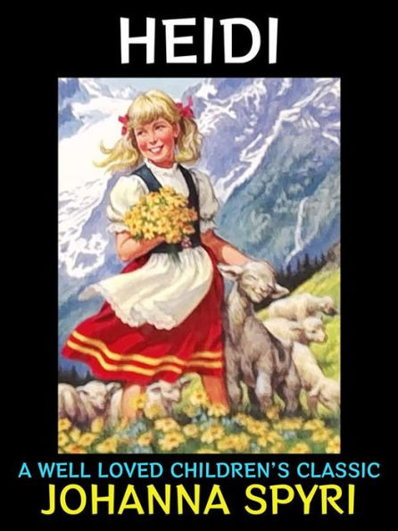 Heidi: A Well Loved Children's Classic