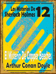 Title: El Misterio De Copper Beeches: (Los Misterios De Sherlock Holmes 12), Author: Arthur Conan Doyle