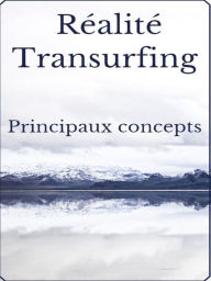 Title: Réalité Transurfing: Principaux concepts, Author: Fer Rov