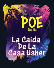 Title: La Caída De La Casa Usher: Los Misterios De Poe Edgar Allan 9 (el hundimiento de la casa usher), Author: Edgar Allan Poe