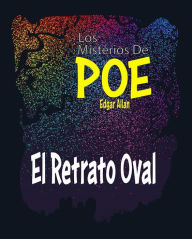 Title: El Retrato Oval: Los Misterios De Poe Edgar Allan 14 (la vida en la muerte), Author: Edgar Allan Poe