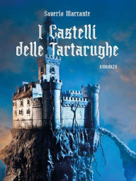 Title: I castelli delle tartarughe, Author: Saverio Marcante