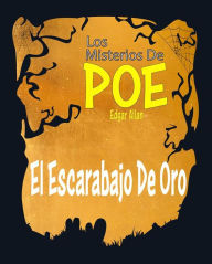 Title: El Escarabajo De Oro: Los Misterios De Poe Edgar Allan 18, Author: Edgar Allan Poe