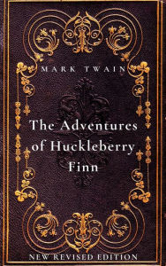 Title: The Adventures of Huckleberry Finn: New Revised Edition, Author: Mark Twain