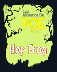 Title: Hop Frog: Los Misterios De Poe Edgar Allan 27 (Hop-Frog o Los Ocho Orangutanes Encadenados - Rana Saltarina), Author: Edgar Allan Poe