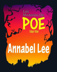 Title: Annabel Lee: Los Misterios De Poe Edgar Allan 33 (Poema), Author: Edgar Allan Poe