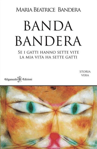 Banda Bandera: Se i gatti hanno sette vite la mia vita ha sette gatti