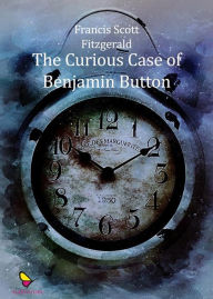 Title: The Curious Case of Benjamin Button, Author: Francis Scott Fitzgerald