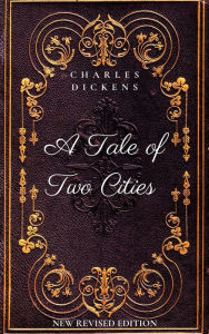 Title: A Tale of Two Cities: New Revised Edition, Author: Charles Dickens