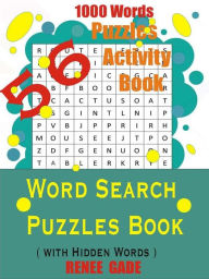 Title: Word Search Puzzles Book: 56 Puzzles Activity Book, Author: Renee Gade