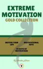 Motive your life - 30 days of motivation - motivational keys (3 books): Extreme motivation gold collection