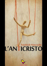 Title: L'Anticristo, Author: Friedrich Nietzsche