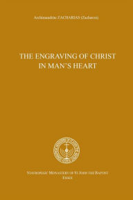 Title: The engraving of Christ in man's heart: The Lord God hath spoken, Author: Archimandrite Zacharias Zacharou