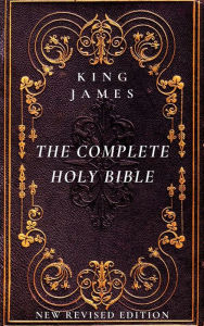 The Complete Holy Bible: The Authorized King James Version
