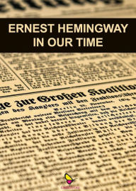 Title: In our time, Author: Ernest Hemingway