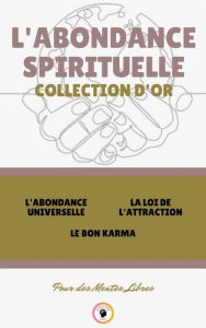 Title: L'abondance universelle - le bon karma - la loi de l'attraction (3 livres): L'abondance spirituelle collection d'or, Author: MENTES LIBRES