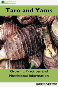 Title: Taro and Yams: Growing Practices and Nutritional Information, Author: Agrihortico CPL