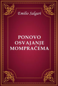 Title: Ponovo osvajanje Mompracema, Author: Emilio Salgari