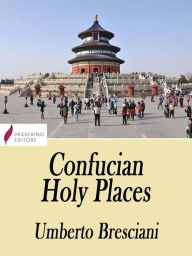 Title: Confucian Holy Places, Author: Umberto Bresciani
