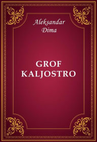 Title: Grof Kaljostro, Author: Aleksandar Dima