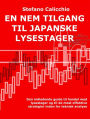 En nem tilgang til japanske lysestager: Den indledende guide til handel med lysestager og til de mest effektive strategier inden for teknisk analyse