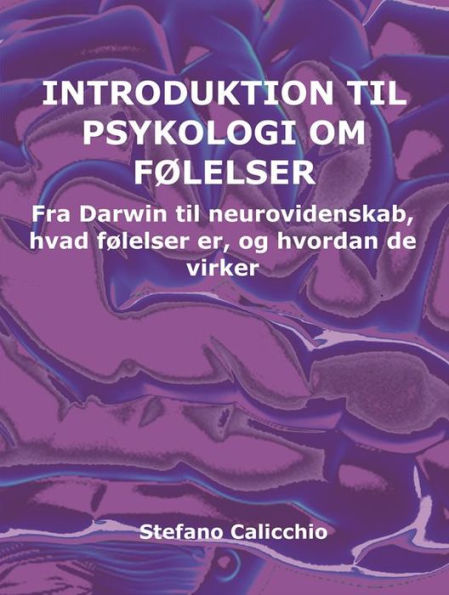 Introduktion til psykologi om følelser: Fra Darwin til neurovidenskab, hvad følelser er, og hvordan de virker