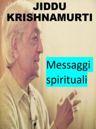 Title: Jiddu Krishnamurti - messaggi spirituali, Author: Angela Heal