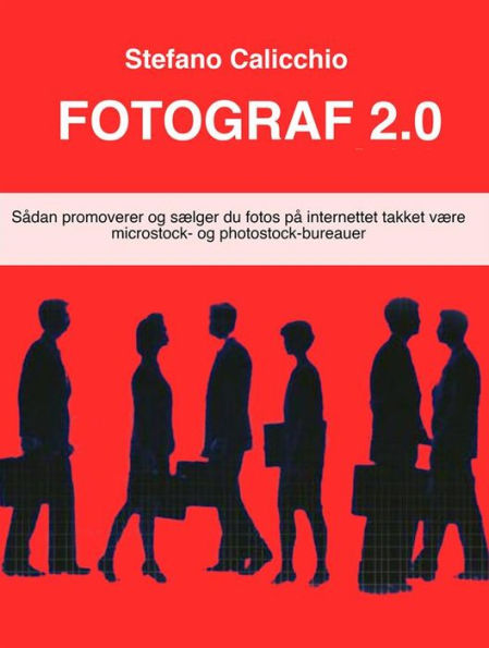 Fotograf 2.0: Sådan promoverer og sælger du fotos på internettet takket være microstock- og photostock-bureauer