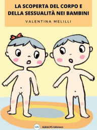 Title: La scoperta del corpo e della sessualità nei bambini, Author: Valentina Melilli