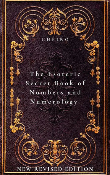 The Esoteric Secret Book of Numbers and Numerology: New Revised Edition