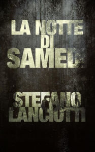 Title: La Notte di Samedi, Author: Stefano Lanciotti