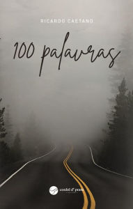 Title: 100 Palavras, Author: Ricardo Caetano