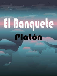 Title: El Banquete: (El Simposio), Author: Platón