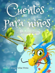 Title: Cuentos para niños (y no tan niños), Author: Miguel Ángel Villar Pinto