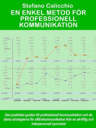 Title: En enkel metod för professionell kommunikation: Den praktiska guiden till professionell kommunikation och de bästa strategierna för affärskommunikation från en skriftlig och interpersonell synvinkel, Author: Stefano Calicchio