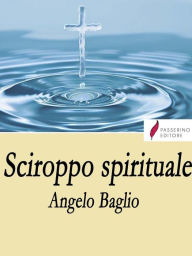 Title: Sciroppo spirituale, Author: Angelo Baglio