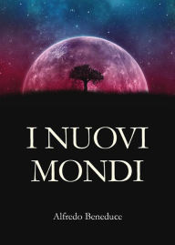 Title: I nuovi mondi, Author: Alfredo Beneduce