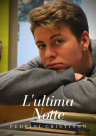 Title: L'ultima notte, Author: Cristiano Pedrini