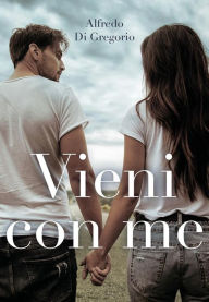 Title: Vieni con me, Author: Alfredo Di Gregorio