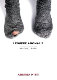 Title: Leggere anomalie, Author: Andrea Mitri