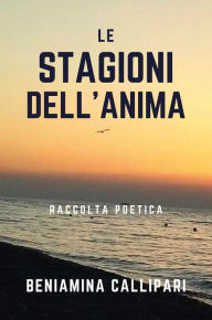 Title: Le stagioni dell'anima, Author: Beniamina Callipari