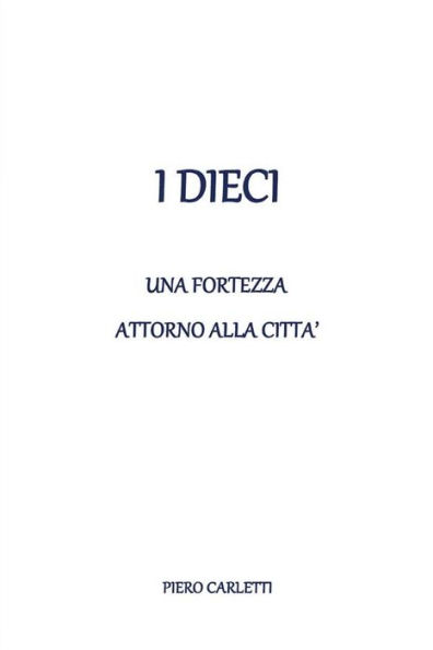 I dieci - Una fortezza attorno alla città