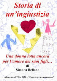 Title: Storia di un'ingiustizia, Author: Simona Bellone