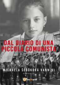 Title: Dal diario di una piccola comunista, Author: Michaela Sebokova Vannini