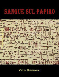 Title: Sangue sul papiro, Author: Vito Speroni