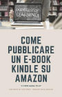 Come pubblicare un e-book Kindle su Amazon e vivere (quasi felici)